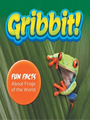 cover image of Gribbit! Fun Facts About Frogs of the World